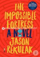 The Impossible Fortress: A Novel