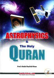 Astrophysics and the Holy Quran