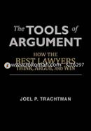 The Tools of Argument: How the Best Lawyers Think, Argue, and Win