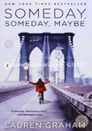 Someday, Someday, Maybe: A Novel