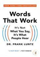 Words That Work: It’s Not What You Say, It’s What People Hear 
