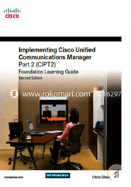 Implementing Cisco Unified Communications Manager, Part 2 (CIPT2)