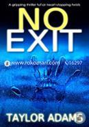 No Exit A Gripping Thriller Full Of Heart-Stopping Twists