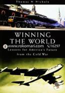 Winning the World: Lessons for America's Future from the Cold War (Humanistic Perspectives on International Relations) 