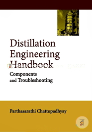 Distillation Engineering Handbook: Components and Troubleshooting