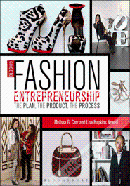 Guide to Fashion Entrepreneurship: The Plan, the Product, the Process (Paperback)