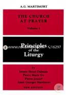 The Church at Prayer: Principles of the Liturgy Volume I: 001