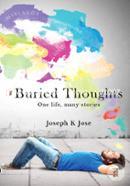 Buried Thoughts (One life, Many Stories)