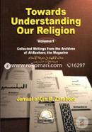 Towards Understanding our Religion Vol. 1 
