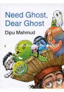 Need Ghost Dear Ghost