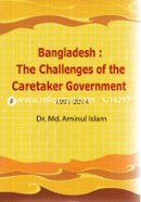 Bangladesh: The Challenges of the Caretaker Government 1991-2014