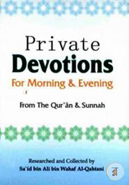 Private Devotions for Morning and Evening from the