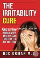 The Irritability Cure: How to Stop Being Angry, Anxious and Frustrated All the Time 