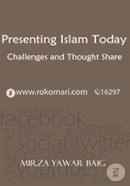 Presenting Islam Today: Challenges and Thought Share Presenting Islam in the Modern World
