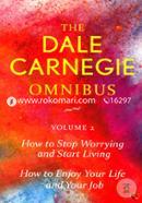 The Dale Carnegie Omnibus (How to Stop Worrying and Start Living/How to Enjoy Your Life and Job) - Vol. 2
