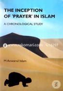 The Inception Of 'Prayer' In Islam