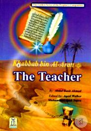The Teacher: Khabbab Bin Al-Aratt