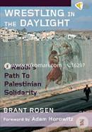 Wrestling in the Daylight: A Rabbi's path to Palestinian solidarity
