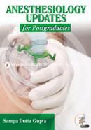 Anesthesiology Updates for Postgraduates