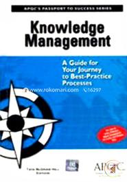 Knowledge Management: A Guide to Your Journey to Best-Practice Processes