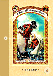 The End (A Series of Unfortunate Events, Book 13) 