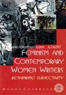 Feminism and Contemporary Women Writers: Rethinking Subjectivity