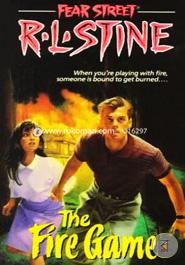 The Fire Game (Fear Street, No. 11) 