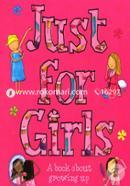 Just For Girls: A Book About Growing Up