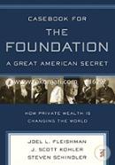 Casebook for The Foundation: A Great American Secret