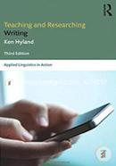 Teaching and Researching Writing (Applied Linguistics in Action)