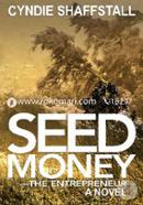 Seed Money: The Entrepreneur: Volume 1