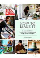 How to Make It