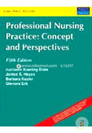 Professional Nursing Practice Concepts and Perspectives