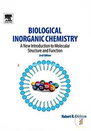 Biological Inorganic Chemistry: A New Introduction to Molecular Structure and Function 