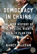 Democracy in Chains: The Deep History of the Radical Right's Stealth Plan for America 