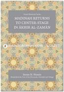 Madinah returns to Center-stage in Akhir al-Zaman