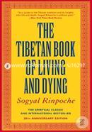 The Tibetan Book of Living and Dying: The Spiritual Classic and International Bestseller: 20th Anniversary Edition 