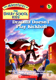 Dracula Doesnot Play Kickball (Bailey School Kids #48)