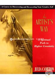 The Artists Way: A Spiritual Path to Higher Creativity