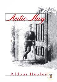 Antic Hay (Coleman Dowell British Literature Series)