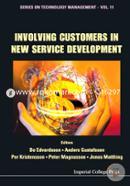 Involving Customers In New Service Development (Series on Technology Management)