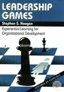 Leadership Games: Experiential Learning for Organization Development