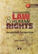 International Law and Human Rights Bangladesh Perspective