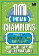 10 Indian Champions Who Are Fighting to Save the Planet