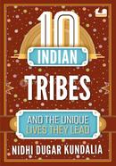 10 Indian Tribes and the Unique Lives They Lead