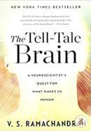 The Tell–Tale Brain – A Neuroscientist`s Quest for What Makes Us Human
