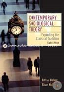 Contemporary Sociological Theory: Expanding the Classical Tradition