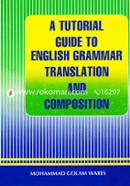 A Tutorial Guide to English Grammar Translation and Composition