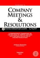 Company Meetings and Resolutions-A Comprehensive Commentary on Law Relating to Company Meetings with Veritable Collection of Specimen Resolutions