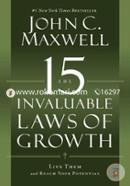 The 15 Invaluable Laws of Growth: Live Them and Reach Your Potential 